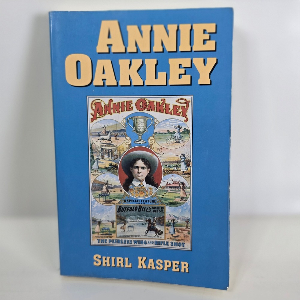 Annie Oakley Biography Shirl Kasper Paperback Book Western History Wild West